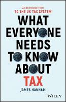 James Hannam - What Everyone Needs to Know about Tax: An Introduction to the UK Tax System - 9781119375784 - V9781119375784
