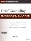 Phil Rich - Grief Counseling Homework Planner, (with Download) - 9781119385028 - V9781119385028
