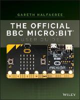 Gareth Halfacree - The Official BBC micro:bit User Guide - 9781119386735 - V9781119386735