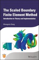 Chongmin Song - The Scaled Boundary Finite Element Method: Introduction to Theory and Implementation - 9781119388159 - V9781119388159