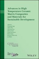 Mrityunjay Singh - Advances in High Temperature Ceramic Matrix Composites and Materials for Sustainable Development - 9781119406433 - V9781119406433