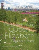 John C. Hopkins - The Making of the Queen Elizabeth Olympic Park - 9781119940692 - V9781119940692
