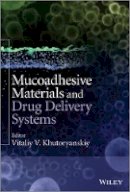 Vitaliy V. Khutoryanskiy - Mucoadhesive Materials and Drug Delivery Systems - 9781119941439 - V9781119941439
