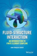Jean-François Sigrist - Fluid-Structure Interaction: An Introduction to Finite Element Coupling - 9781119952275 - V9781119952275