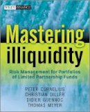 Thomas Meyer - Mastering Illiquidity: Risk management for portfolios of limited partnership funds - 9781119952428 - V9781119952428