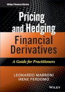 Leonardo Marroni - Pricing and Hedging Financial Derivatives: A Guide for Practitioners - 9781119953715 - V9781119953715