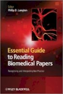 Philip D. Langton - Essential Guide to Reading Biomedical Papers: Recognising and Interpreting Best Practice - 9781119959960 - V9781119959960
