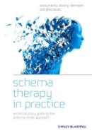 Arnoud Arntz - Schema Therapy in Practice: An Introductory Guide to the Schema Mode Approach - 9781119962854 - V9781119962854