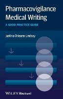 Justina Orleans-Lindsay - Pharmacovigilance Medical Writing: A Good Practice Guide - 9781119967262 - V9781119967262