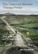 Beth S. Brodsky - The Dialectical Behavior Therapy Primer: How DBT Can Inform Clinical Practice - 9781119968931 - V9781119968931