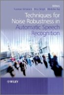 Tuomas Virtanen - Techniques for Noise Robustness in Automatic Speech Recognition - 9781119970880 - V9781119970880