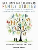 Angela Abela - Contemporary Issues in Family Studies: Global Perspectives on Partnerships, Parenting and Support in a Changing World - 9781119971030 - V9781119971030