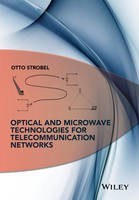 Otto Strobel - Optical and Microwave Technologies for Telecommunication Networks - 9781119971900 - V9781119971900