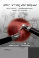 Javad Dargahi - Tactile Sensing and Displays: Haptic Feedback for Minimally Invasive Surgery and Robotics - 9781119972495 - V9781119972495
