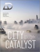 Alexander Eisenschmidt - City Catalyst: Architecture in the Age of Extreme Urbanisation - 9781119972662 - V9781119972662