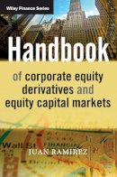 Juan Ramirez - Handbook of Corporate Equity Derivatives and Equity Capital Markets - 9781119975908 - V9781119975908