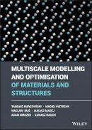 Burczynski, Tadeusz; Pietrzyk, Maciej - Multiscale Modelling and Optimization of Materials and Structures - 9781119975922 - V9781119975922
