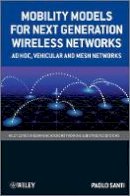 Paolo Santi - Mobility Models for Next Generation Wireless Networks: Ad Hoc, Vehicular and Mesh Networks - 9781119992011 - V9781119992011