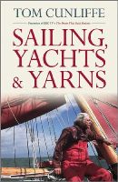 Tom Cunliffe - Sailing, Yachts and Yarns - 9781119992837 - V9781119992837