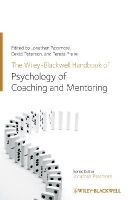 Jonathan Passmore - The Wiley-Blackwell Handbook of the Psychology of Coaching and Mentoring - 9781119993155 - V9781119993155