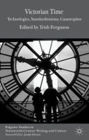 T. Ferguson (Ed.) - Victorian Time: Technologies, Standardizations, Catastrophes - 9781137007971 - V9781137007971