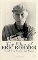 L. Anderst (Ed.) - The Films of Eric Rohmer: French New Wave to Old Master - 9781137010995 - V9781137010995
