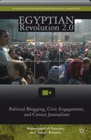El-Nawawy, Mohammed, Khamis, Sahar - Egyptian Revolution 2.0: Political Blogging, Civic Engagement, and Citizen Journalism (Palgrave MacMillan Series in International Political Communi) - 9781137020918 - V9781137020918