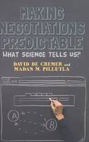 David De Cremer - Making Negotiations Predictable: What Science Tells Us - 9781137024787 - V9781137024787