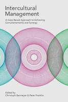 Christoph Barmeyer - Intercultural Management: A Case-Based Approach to Achieving Complementarity and Synergy - 9781137027375 - V9781137027375