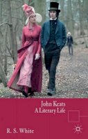 R. White - John Keats: A Literary Life - 9781137030474 - V9781137030474