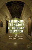 William J. Reese - Rethinking the History of American Education - 9781137267115 - V9781137267115