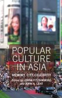 Fitzsimmons, Lorna, Lent, John A. - Popular Culture in Asia: Memory, City, Celebrity - 9781137270191 - V9781137270191