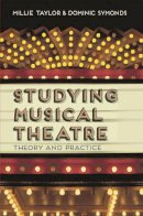 Millie Taylor - Studying Musical Theatre: Theory and Practice - 9781137270955 - V9781137270955