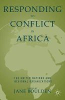J. Boulden (Ed.) - Responding to Conflict in Africa: The United Nations and Regional Organizations - 9781137271990 - V9781137271990