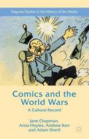 Jane L. Chapman - Comics and the World Wars: A Cultural Record - 9781137273710 - V9781137273710