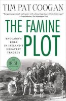 Tim Pat Coogan - The Famine Plot: England´s Role in Ireland´s Greatest Tragedy - 9781137278838 - V9781137278838