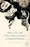S. Auerbach - Race, Law, and The Chinese Puzzle in Imperial Britain - 9781137281975 - V9781137281975