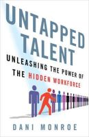 D. Monroe - Untapped Talent: Unleashing the Power of the Hidden Workforce - 9781137282224 - KTG0011110