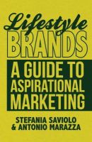 S. Saviolo - Lifestyle Brands: A Guide to Aspirational Marketing - 9781137285928 - V9781137285928