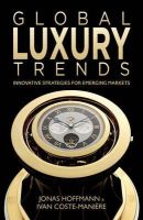 J. Hoffmann - Global Luxury Trends: Innovative Strategies for Emerging Markets - 9781137287380 - V9781137287380