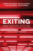 R. Matthews - Exiting Prostitution: A Study in Female Desistance - 9781137289407 - V9781137289407