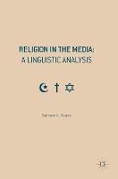 Salman Al-Azami - Religion in the Media: A Linguistic Analysis - 9781137299727 - V9781137299727