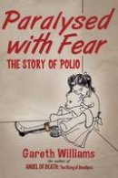 Gareth Williams - Paralysed with Fear: The Story of Polio - 9781137299758 - V9781137299758