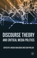 . Ed(S): Dahlberg, Lincoln; Phelan, Sean - Discourse Theory and Critical Media Politics - 9781137305947 - V9781137305947