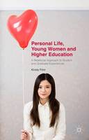 Kirsty Finn - Personal Life, Young Women and Higher Education: A Relational Approach to Student and Graduate Experiences - 9781137319722 - V9781137319722