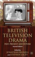 Jonathan Bignell - British Television Drama: Past, Present and Future - 9781137327574 - V9781137327574