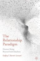 Godfrey Barrett-Lennard - The Relationship Paradigm: Human Being Beyond Individualism - 9781137329721 - V9781137329721