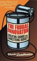 C. Leadbeater - The Frugal Innovator: Creating Change on a Shoestring Budget - 9781137335364 - V9781137335364