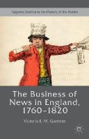 Victoria E. M. Gardner - The Business of News in England, 1760–1820 - 9781137336385 - V9781137336385