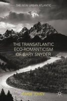 Paige Tovey - The Transatlantic Eco-Romanticism of Gary Snyder - 9781137340146 - V9781137340146